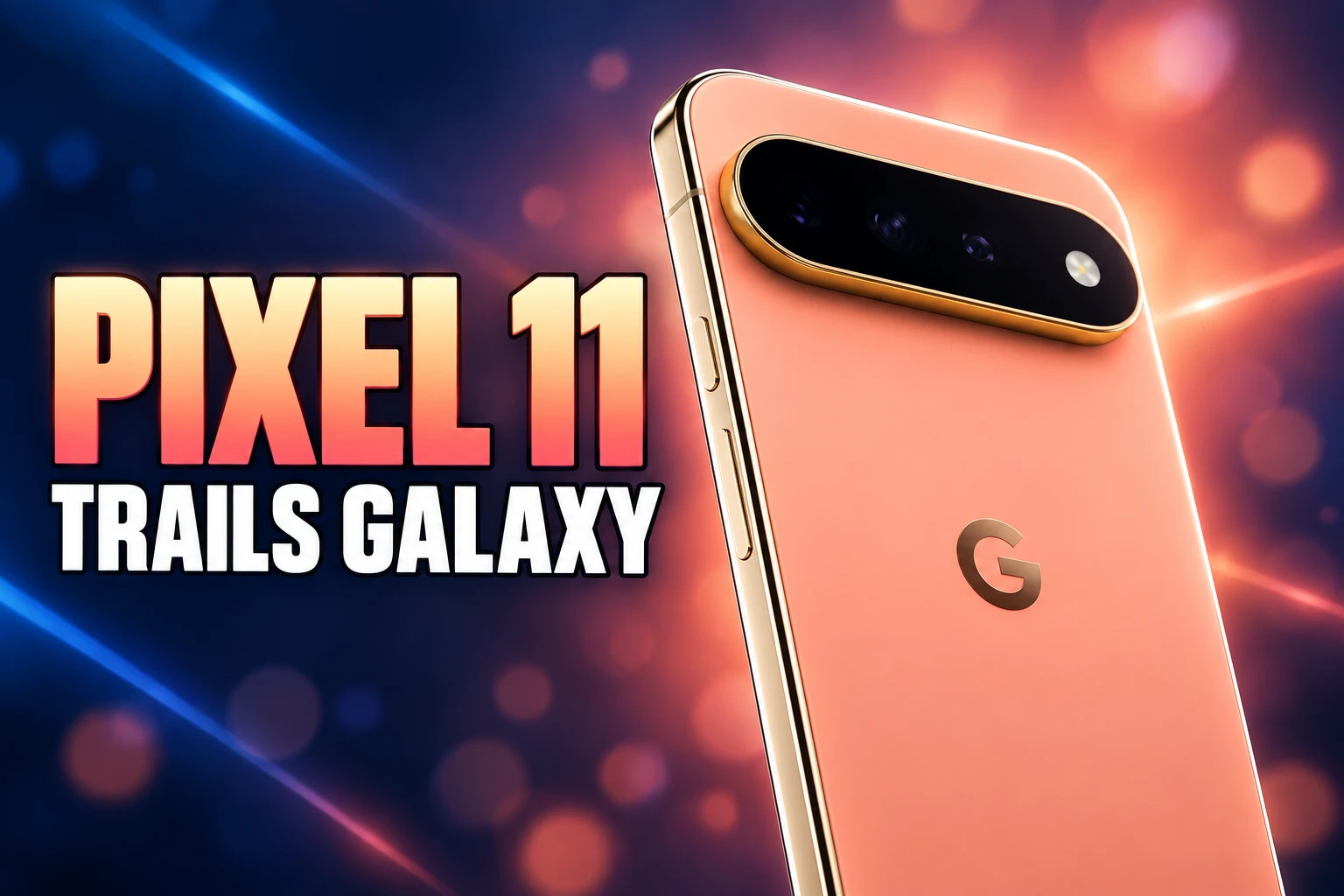 Google Pixel 11 Tensor G6 trails Galaxy S26