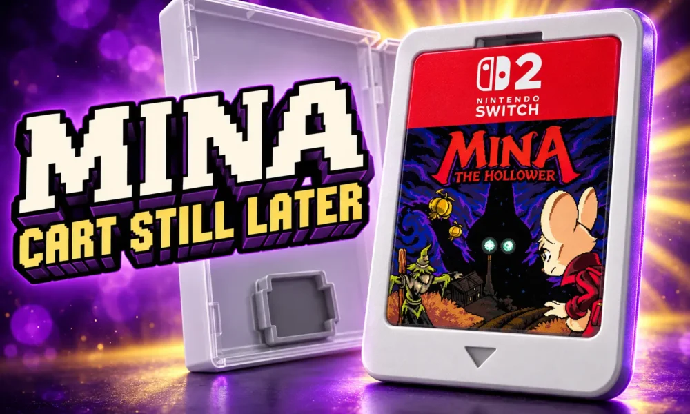 Mina the Hollower Switch 2 physical cartridge delay