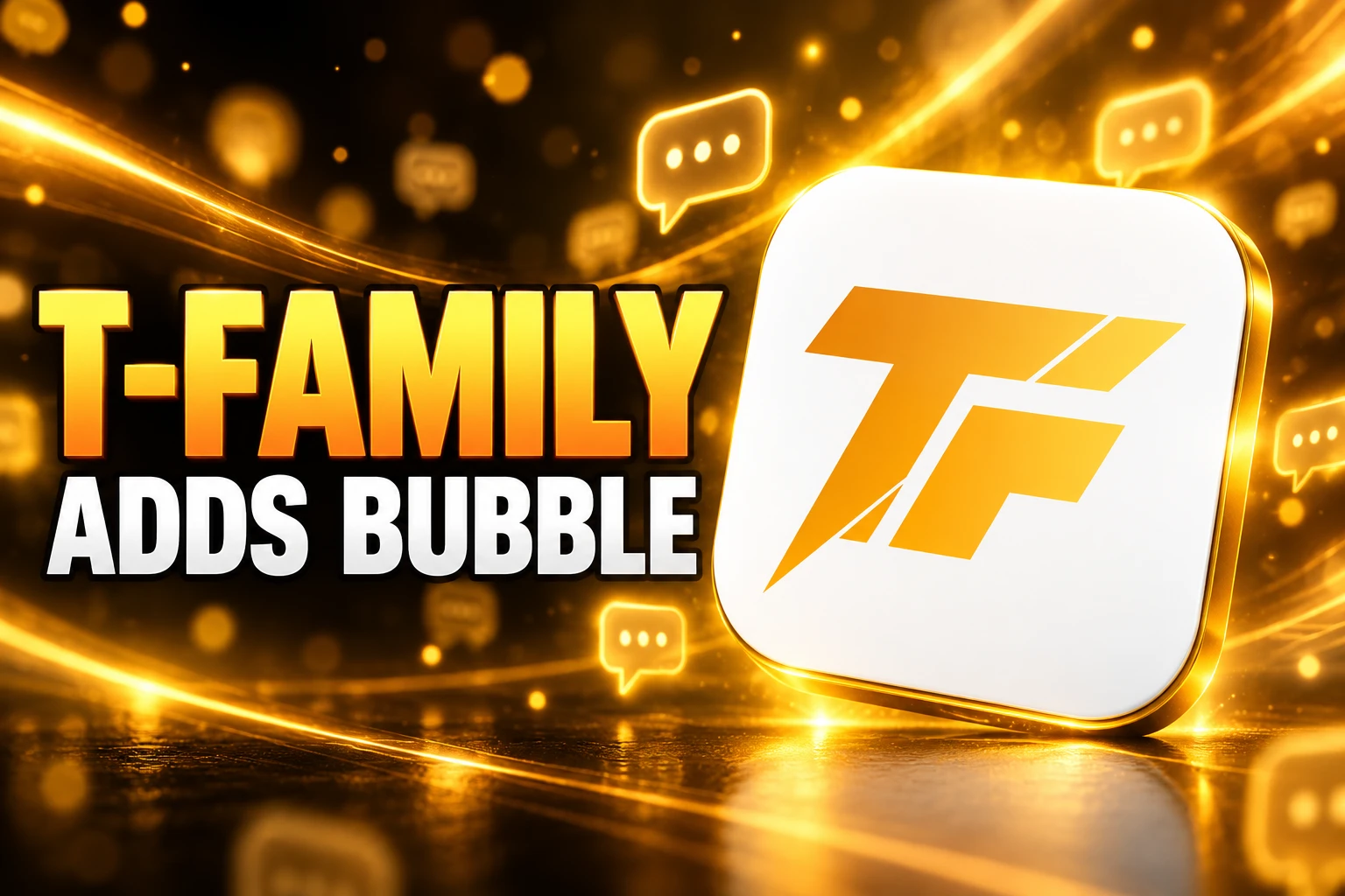 T-FAMILY Bubble chat trainee membership GPS leak