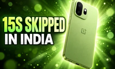 OnePlus 15s skipped India after China 15T launch