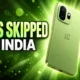 OnePlus 15s skipped India after China 15T launch